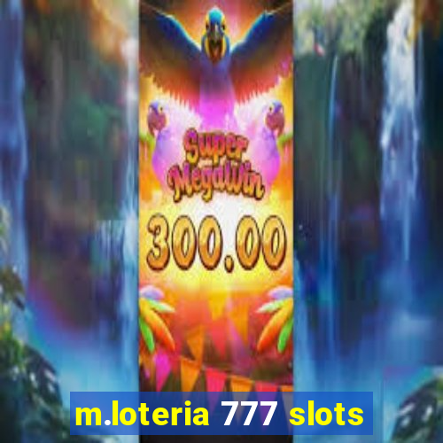 m.loteria 777 slots